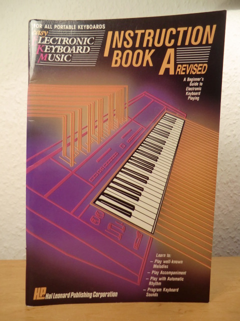 Easy Electronic Keyboard Music  Instruction Book A. Revised. A Beginner`s Guide to Electronic Keyboard Playing 