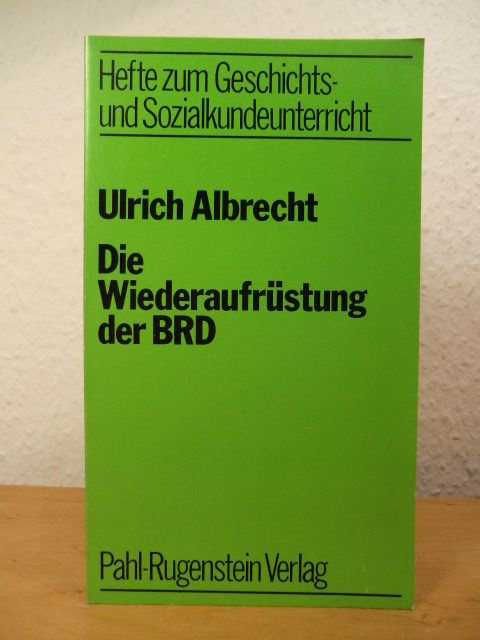 Albrecht, Ulrich  Die Wiederaufrüstung der BRD 
