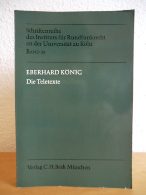 König, Eberhard  Die Teletexte. Versuch einer verfassungsrechtlichen Einordnung 