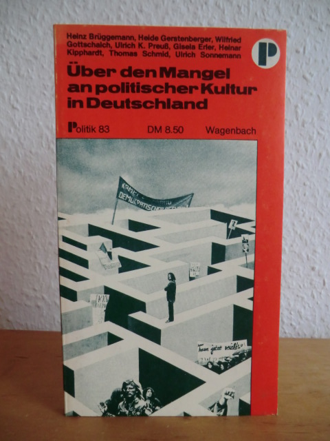 Brüggemann, H. / Gerstenberger, H. / Gottschalch, W. / Preuß, U. K.  Über den Mangel an politischer Kultur in Deutschland 
