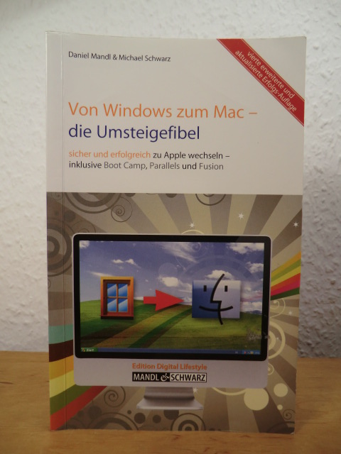 Mandl, Daniel / Schwarz, Michael  Von Windows zum Mac - die Umsteigefibel 