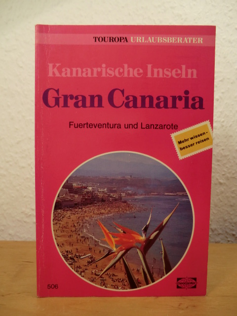 Hertwig, Robert P.  Die Kanarischen Inseln. Gran Canaria - Fuerteventura - Lanzarote 