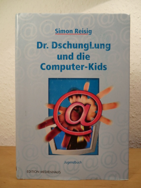 Reisig, Simon  Dr. DschungLung und die Computer-Kids. Jugendbuch (signiert) 