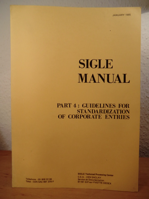 Sigle Technical Processing Center C.E.A. - Cen Saclay  Sigle Manual Part 4: Guidelines for Standardization of corporate Entries 