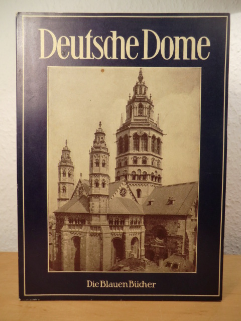 Pinder, Wilhelm:  Deutsche Dome des Mittelalters. Die Blauen Bücher 