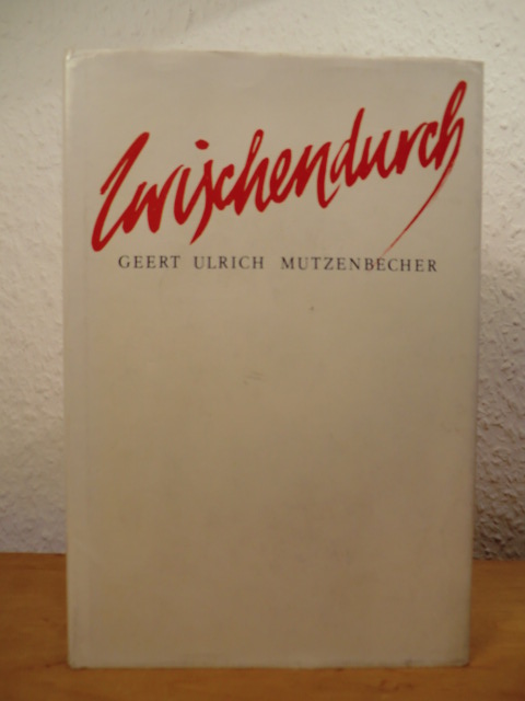 Mutzenbecher, Geert-Ulrich:  Zwischendurch (signiert) 