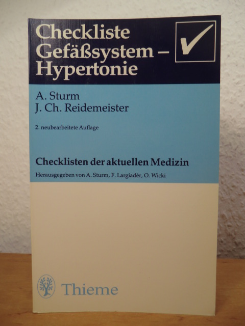 Sturm, Alexander und Jürgen Christoph Reidemeister:  Checkliste Gefässsystem - Hypertonie : 78 Tabellen. 