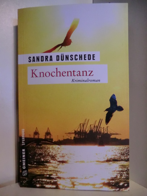 Dünschede, Sandra:  Knochentanz : Kriminalroman. Gmeiner Spannung 