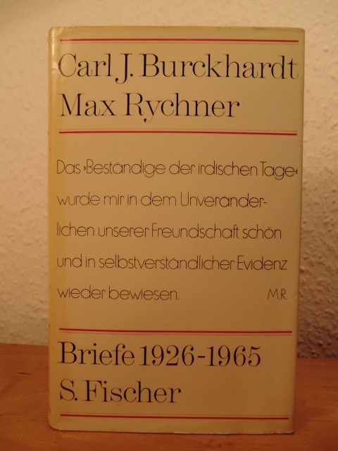 Burckhardt, Carl Jacob, Max Rychner und Claudia Mertz-Rychner:  Carl J. Burckhardt - Max Rychner. Briefe 1926 - 1965 