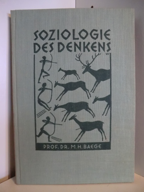 Baege, Max Hermann:  Soziologie des Denkens : Das vorwissenschaftliche Denken. M. H. Baege, Urania, Freies Bildungsinstitut (Jena): Urania : 1924-1933 ; 1928/29, Buchbeig. 3 
