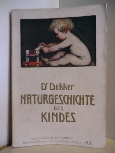 Dekker, Hermann:  Naturgeschichte des Kindes 