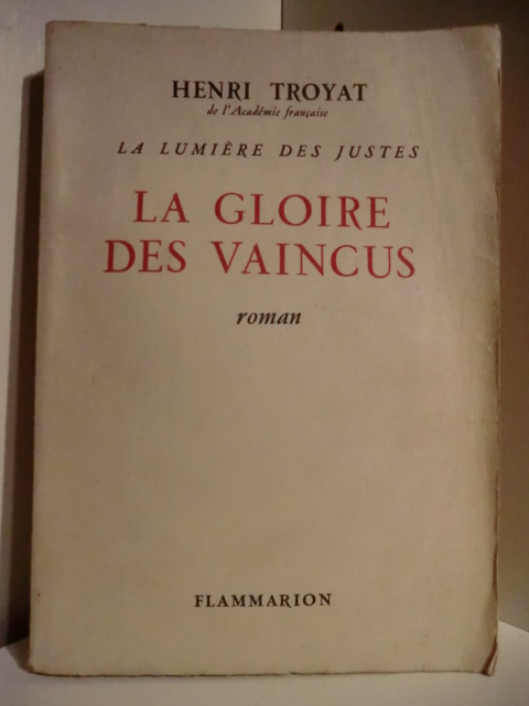 Troyat, Henri:  La Lumière des Justes. Tome III: La Gloire des Vaincus. 