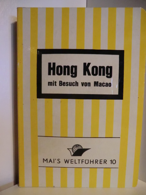 Kummer, Manfred:  Hong-Kong. Mit Besuch von Macao. Mais Weltführer 10. 