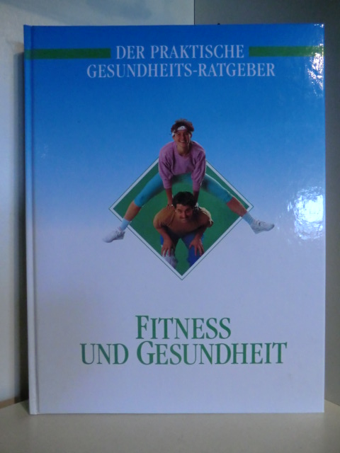 Michael, Roland [Übers.]:  Fitness und Gesundheit. Der praktische Gesundheits-Ratgeber. 