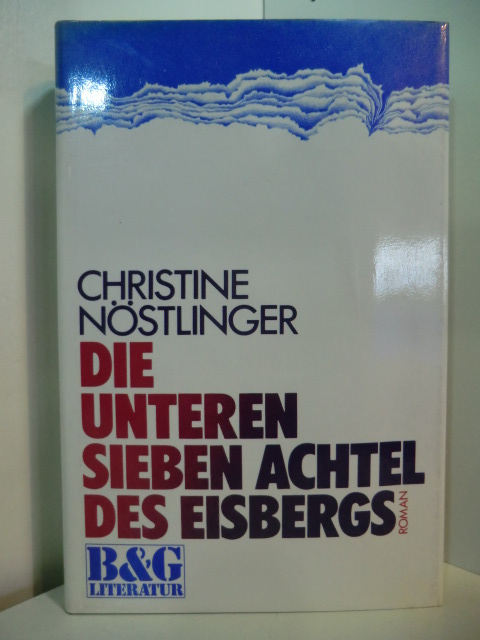 Nöstlinger, Christine:  Die unteren sieben Achtel des Eisbergs 