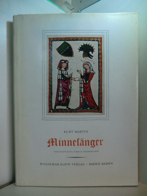 Martin, Kurt:  Minnesänger. Vierundzwanzig farbige Wiedergaben aus der Manessischen Liederhandschrift. Band 1. 