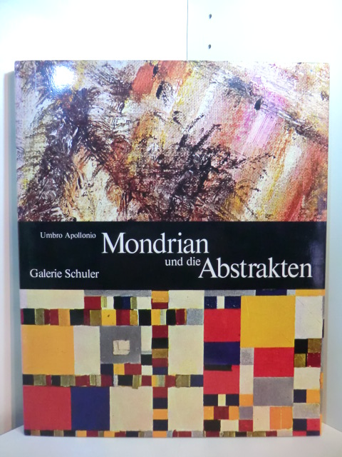 Apollonio, Umbro (Hrsg.):  Mondrian und die Abstrakten. Galerie Schuler 