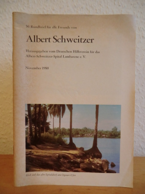Bremi, Pfr. Dr. Willy (Schriftleitung):  50. Rundbrief für alle Freunde von Albert Schweitzer, November 1980 