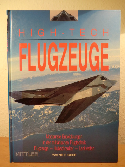 Geer, Wayne F.:  High-Tech Flugzeuge 