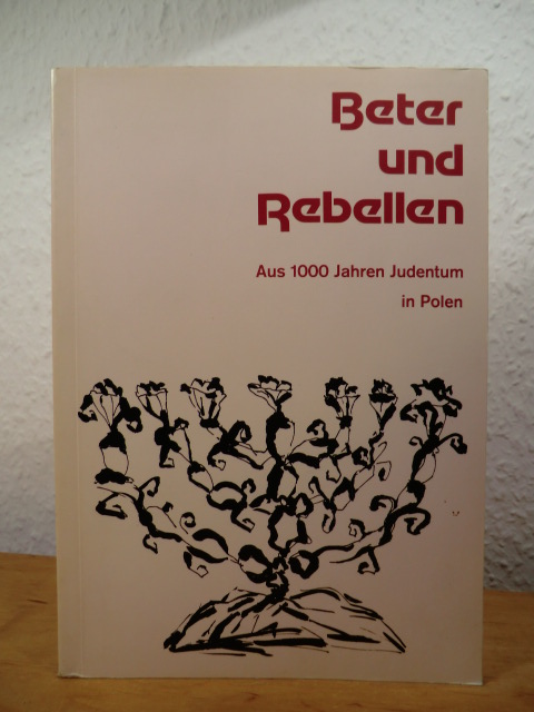 Brocke, Michael (Hrsg.):  Beter und Rebellen. Aus 1000 Jahren Judentum in Polen 