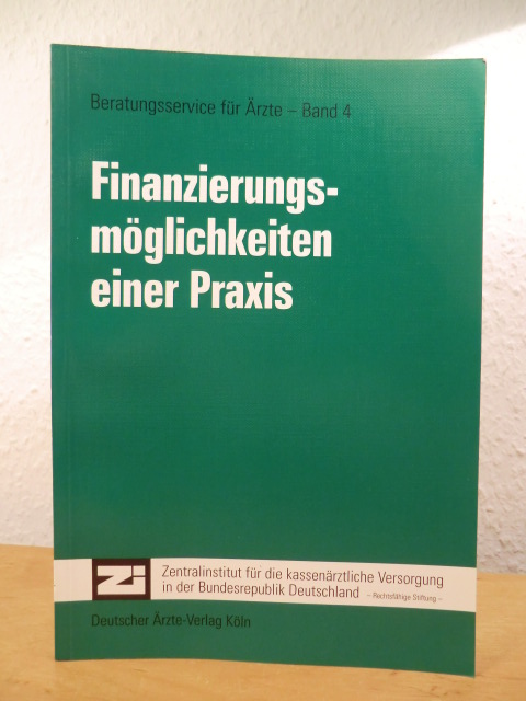 Deutsch, R. und V. Bicanski:  Finanzierungsmöglichkeiten einer Praxis. 
