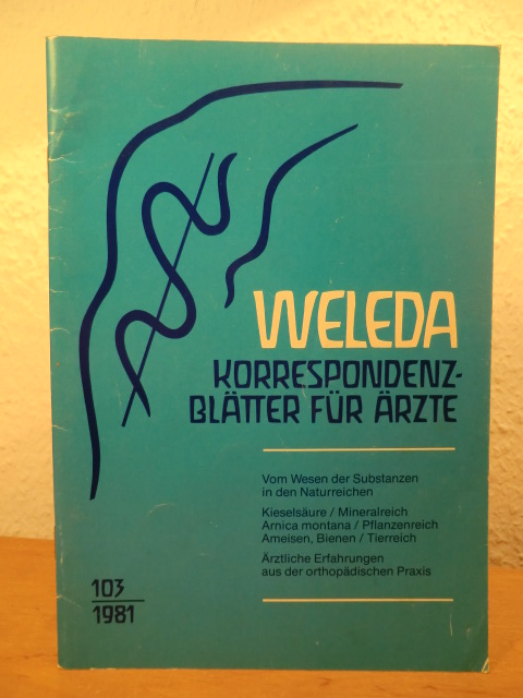 Daems, Dr. phil W. F., Dr. med. H. Kaufmann und Dr. med. O. Titze (Schriftleitung):  Weleda Korrespondenzblätter für Ärzte. Nr. 103, März 1981 