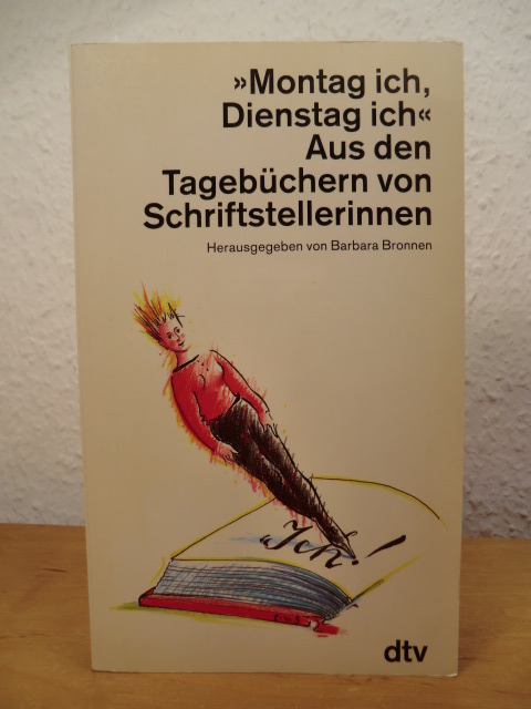 Bronnen, Barbara (Hrsg.):  Montag ich, Dienstag ich. Aus den Tagebüchern von Schriftstellerinnen 