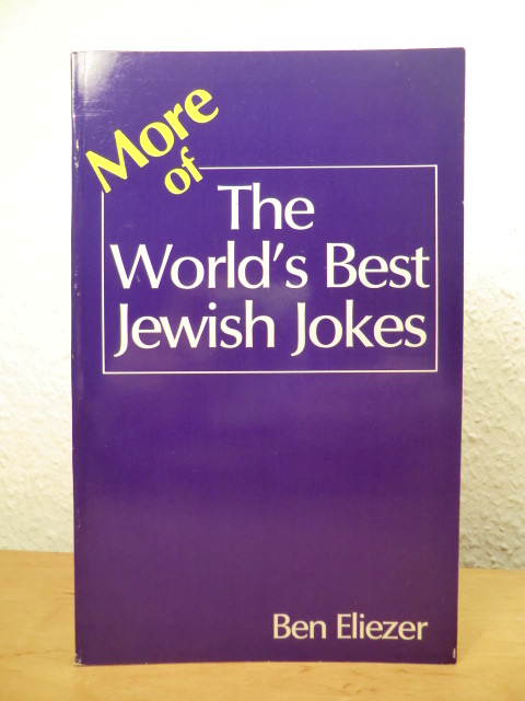 Eliezer, Ben:  More of the World`s Best Jewish Jokes 