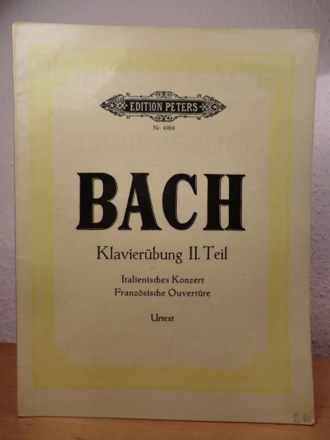 Johann Sebastian Bach:  Klavierübung II. Teil. Italienisches Konzert - Französische Ouvertüre. Urtext, nach dem Erstdruck revidiert und herausgegeben von Kurt Soldan (Edition Peters Nr. 4464) 