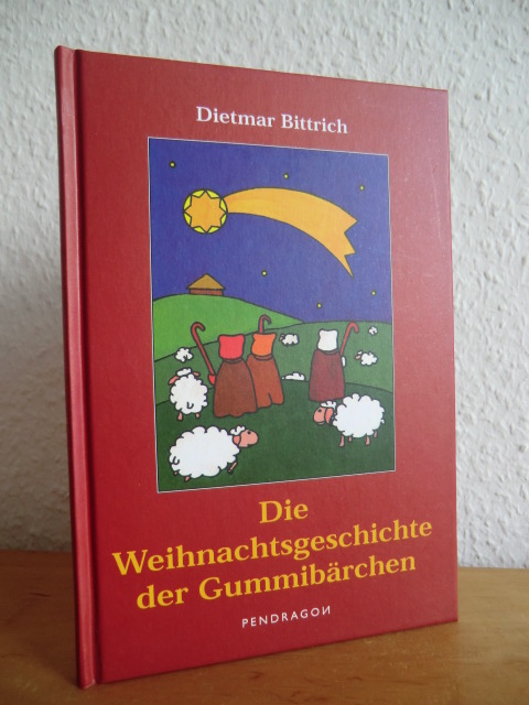 Bittrich, Dietmar:  Die Weihnachtsgeschichte der Gummibärchen 