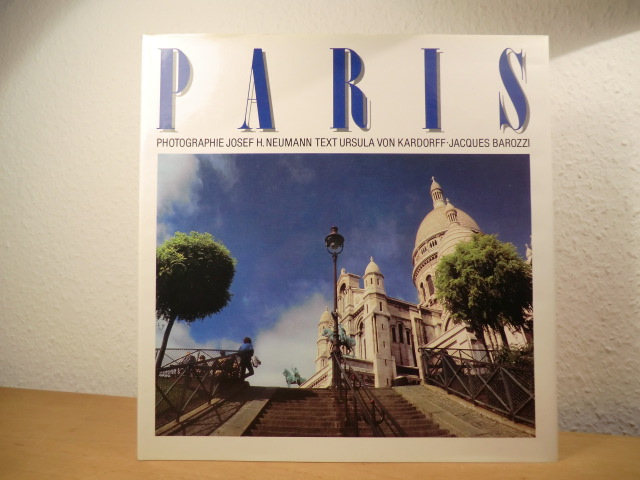 Neumann, Josef H. (Fotos), Ursula von Kardorff und Jacques (Text) Barozzi:  Paris 