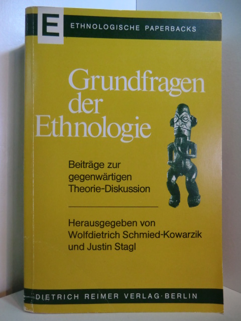 Schmied-Kowarzik, Wolfdietrich und Justin Stagl (Hrsg.):  Grundfragen der Ethnologie. Beiträge zur gegenwärtigen Theorie-Diskussion 