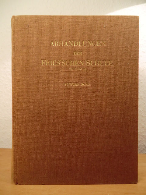Meyerhof, Otto, Franz Oppenheimer und Minna Specht (Hrsg.):  Abhandlungen der Fries`schen Schule. Fünfter Band, 1. Heft bis 4. Heft, in einem Buch 