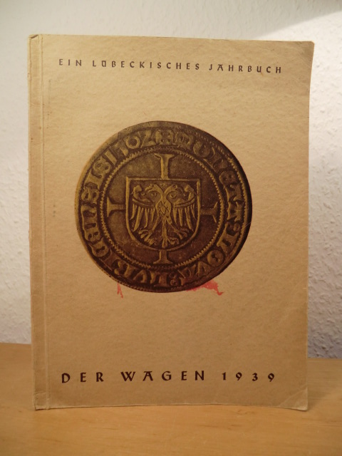 Brockhaus, Paul (Hrsg.):  Der Wagen. Ein lübeckisches Jahrbuch. Jahrgang 1939 