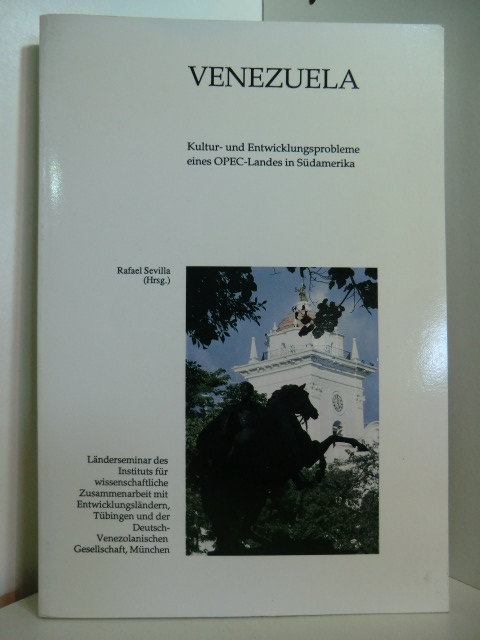 Sevilla, Rafael (Hrsg.):  Venezuela. Kultur-und Entwicklungsprobleme eines OPEC-Landes in Südamerika 