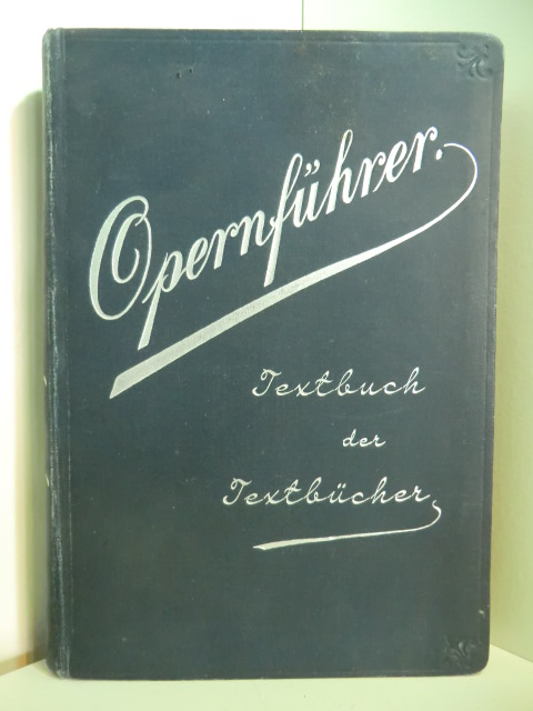 Lackowitz, W. (Hrsg.):  Der Opernführer. Textbuch der Textbücher 
