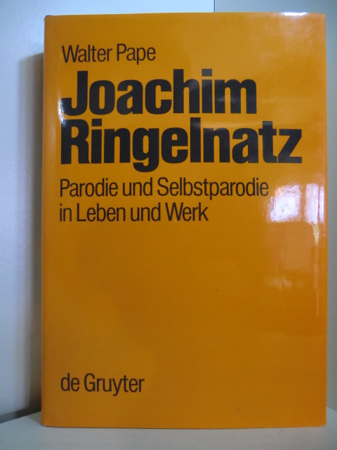 Pape, Walter:  Joachim Ringelnatz. Parodie und Selbstparodie in Leben und Werk. Mit einer Joachim-Ringelnatz-Bibliographie und einem Verzeichnis seiner Briefe 