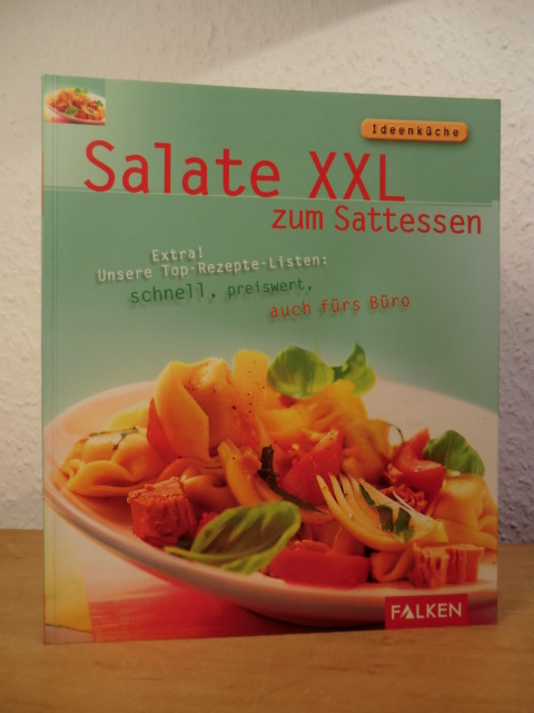 Iburg, Anne:  Salate XXL zum Sattessen. Unsere Top-Rezepte-Listen: schnell, preiswert, auch fürs Büro 