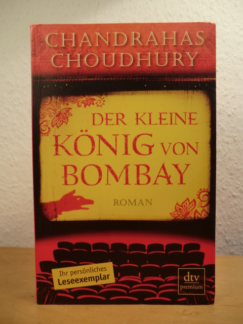 Choudhury, Chandrahas:  Der kleine König von Bombay 