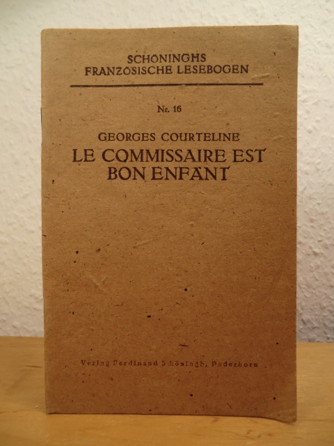 Courteline, Georges - herausgegeben von Dr. Max Müller:  Le commissaire est bon enfant (Schöninghs Französische Lesebogen Nr. 16) 