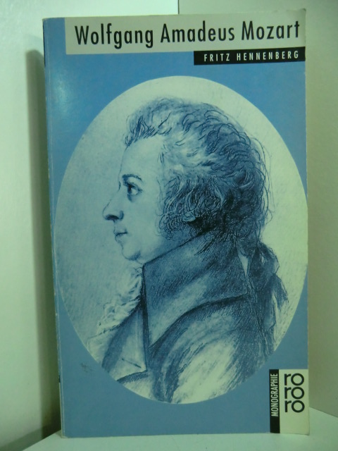 Hennenberg, Fritz:  Wolfgang Amadeus Mozart in Selbstzeugnissen und Bilddokumenten 