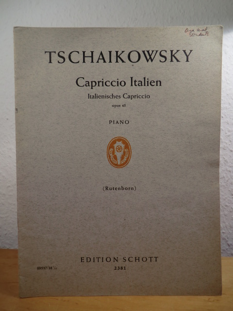 Tschaikowsky, Pjotr Iljitsch:  Capriccio Italien. Italienisches Capriccio für Orchester. Opus 45. Für Klavier zu zwei Händen bearbeitet. Edition Schott 2381 
