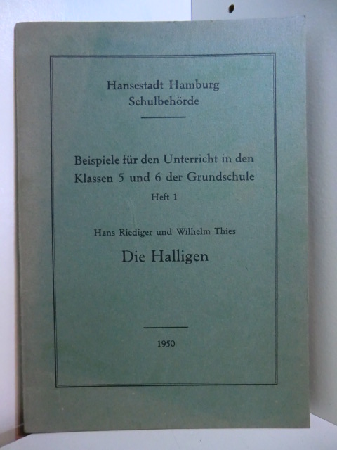 Riediger, Hans und Wilhelm Thies:  Die Halligen. Beispiele für den Unterricht in den Klassen 5 und 6 der Grundschule. Heft 1 