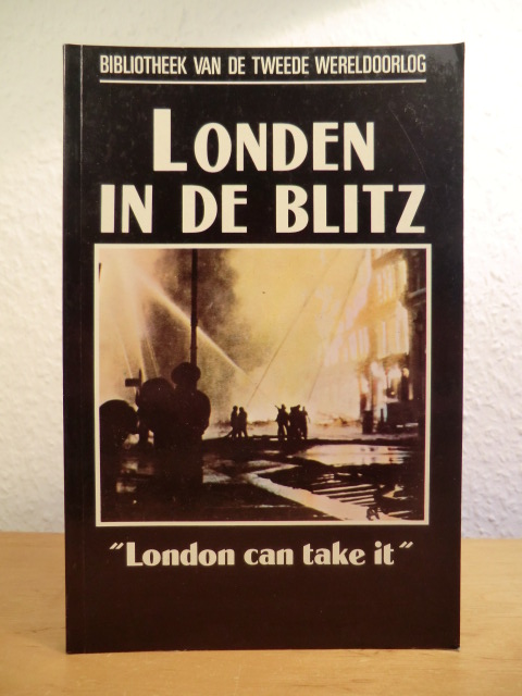 Fitz Gibbon, Constantine:  Londen in de Blitz. "London can take it!" (Bibliotheek van de Tweede Wereldoorlog) 