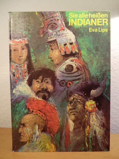 Lips, Eva:  Sie alle heißen Indianer. Illustriert von Gerhard Lahr 