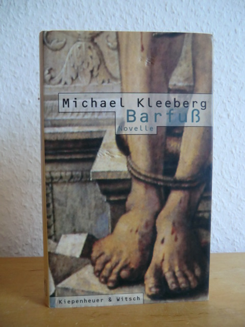 Kleeberg, Michael:  Barfuß. Novelle 