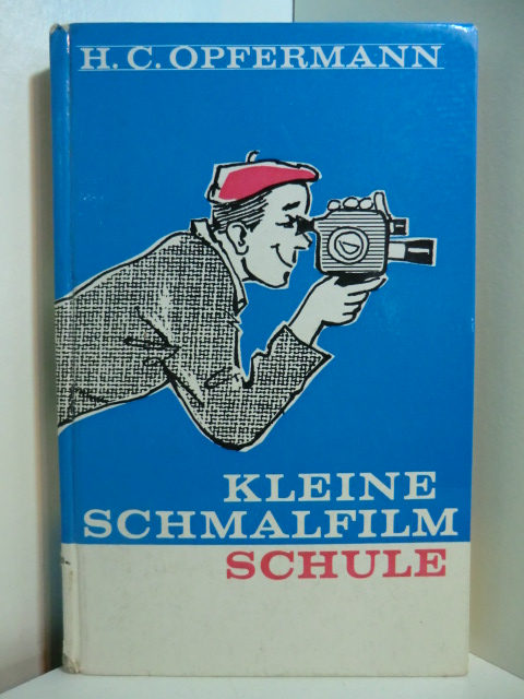 Opfermann, Hans C.:  Kleine Schmalfilm-Schule 