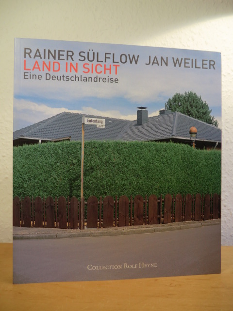 Sülflow, Rainer und Jan Weiler:  Land in Sicht. Eine Deutschlandreise 