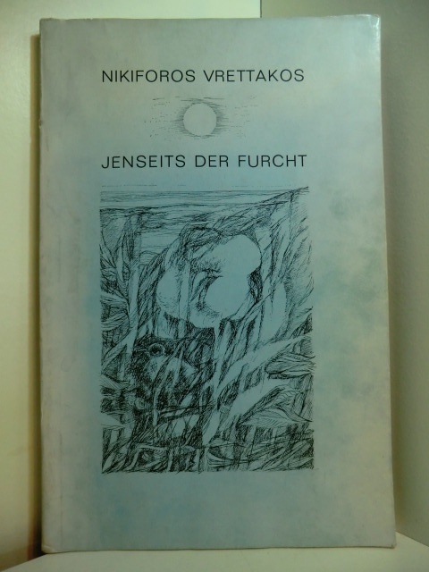 Vrettakos, Nikiforos:  Jenseits der Furcht. Gedichte 