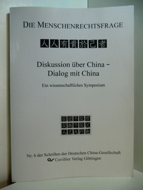 Paul, Gregor und Hilda Zensen-Grahner:  Die Menschenrechtsfrage. Diskussion über China - Dialog mit China. Ein wissenschaftliches Symposium 